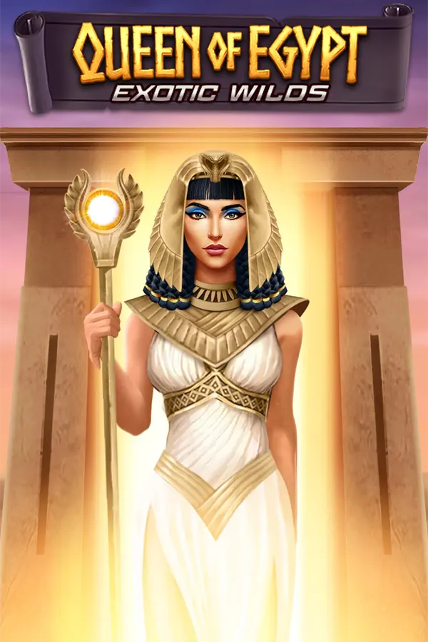 Queen of Egypt Exotic Wilds